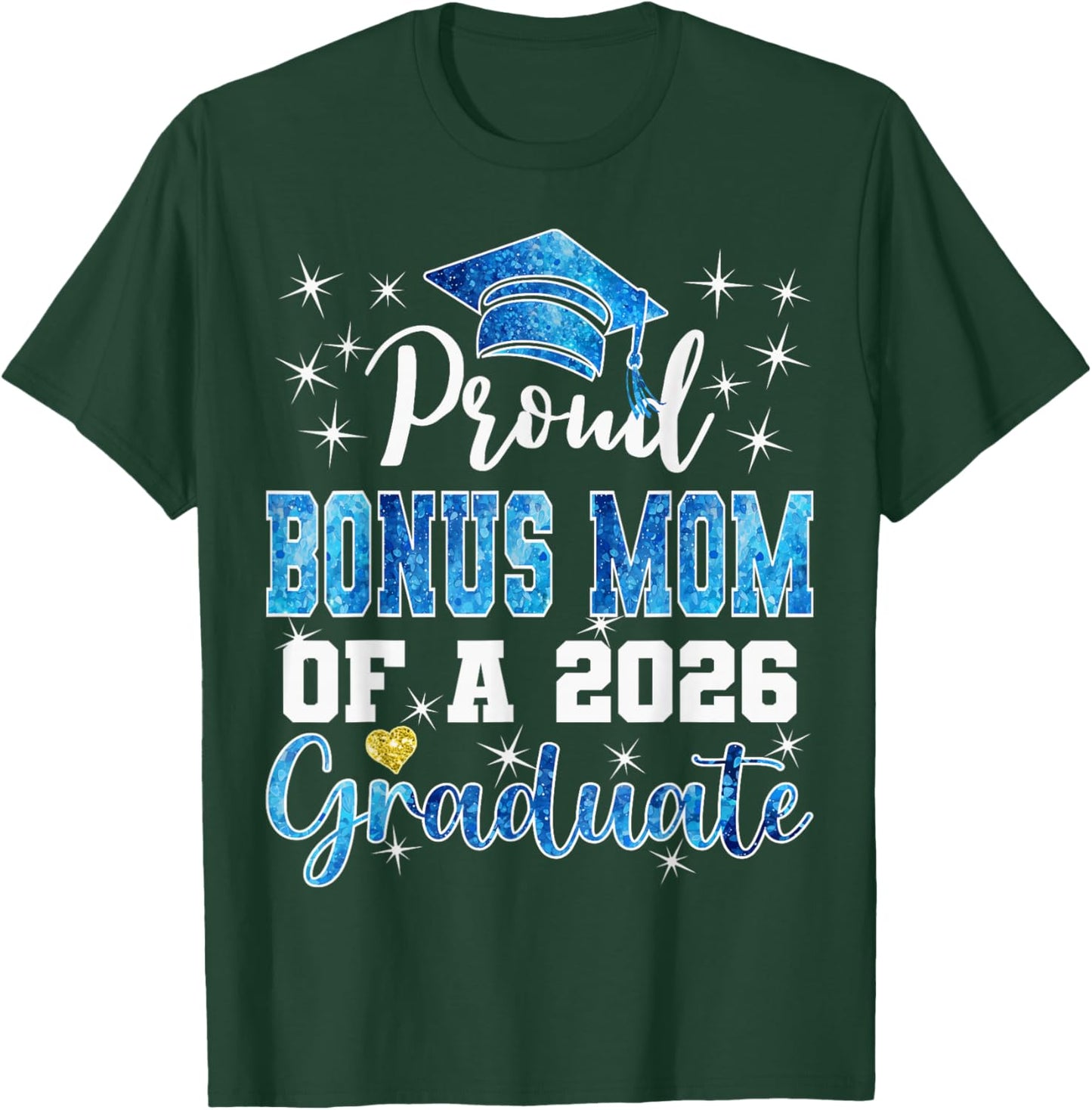 Super Proud Bonus Mom of 2026 Graduate Graduation Family T-Shirt - T-Shirt | Forest