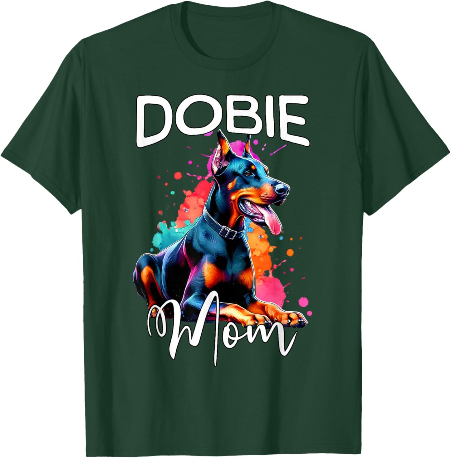Doberman Mom Dobie Mom Doberman T-Shirt - T-Shirt | Forest