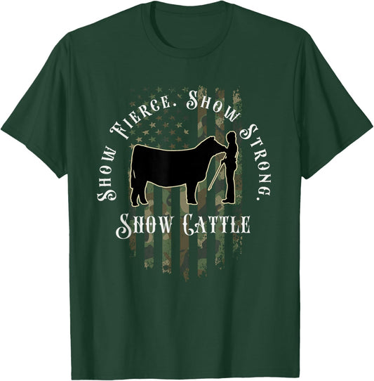 Camo Showmanship Girl: Show Fierce, Show Strong, Show Cattle T-Shirt - T-Shirt | Forest