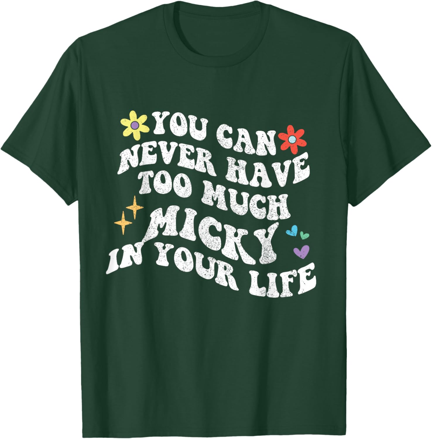 Retro Groovy You Can Never Have Too Much Micky In Your Life T-Shirt - T-Shirt | Forest