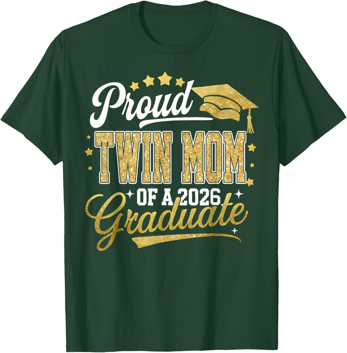 Proud Twin Mom of A Class of 2026 Graduate Senior Grad T-Shirt - T-Shirt | Forest