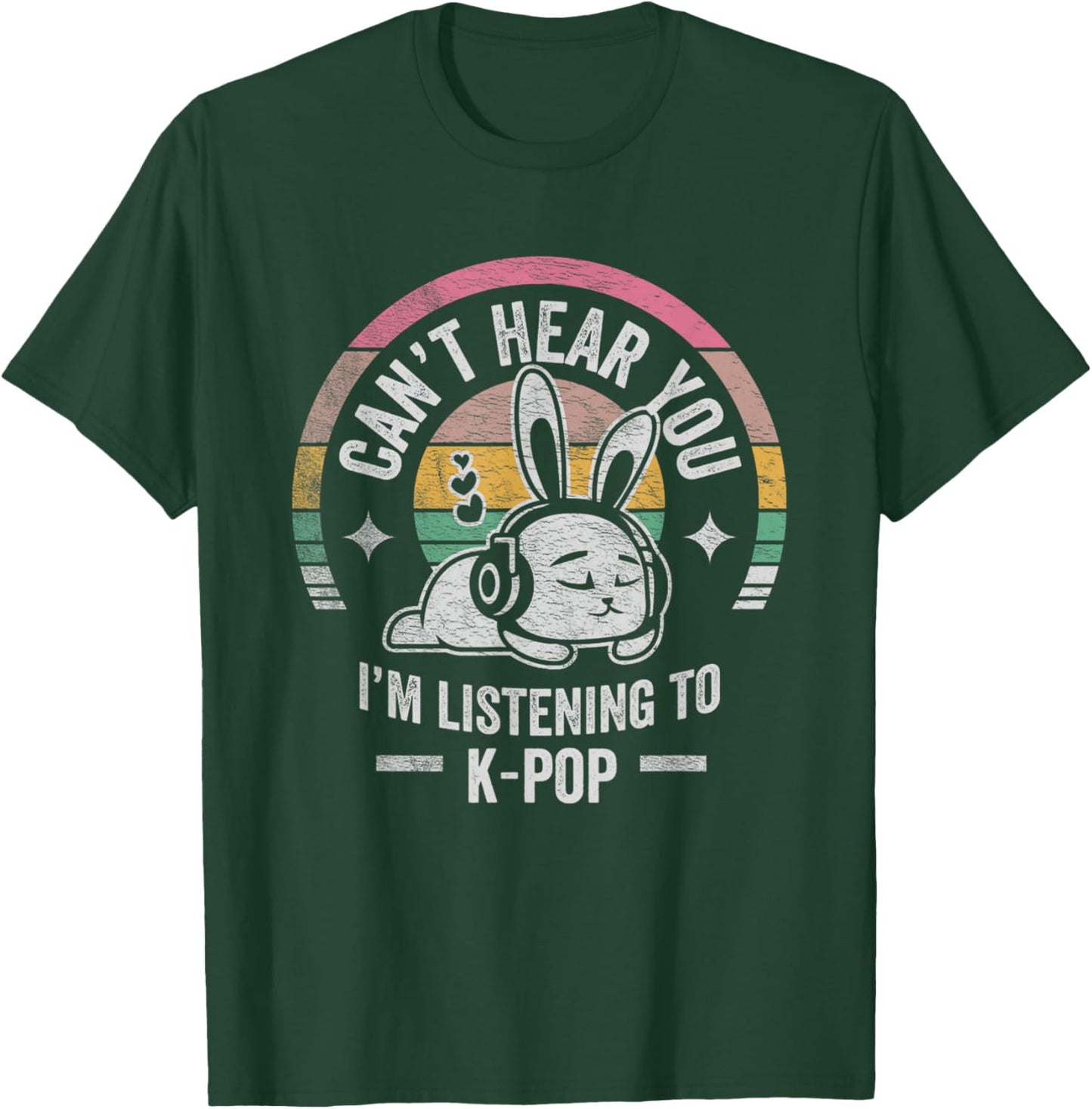 Can't Hear You I'm Listening To K-Pop Bunny T-Shirt - T-Shirt | Forest