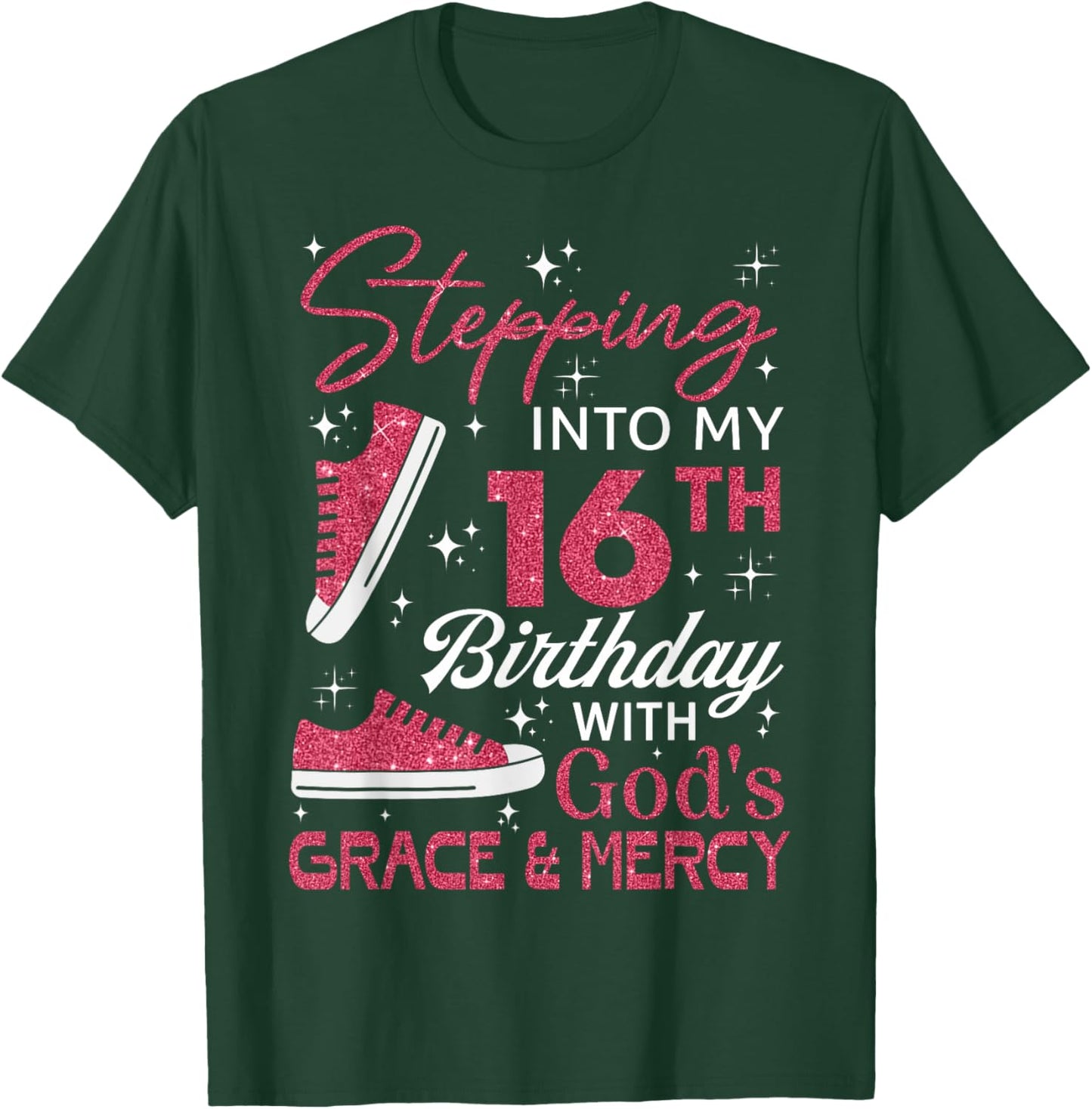 Stepping into my 16th birthday with God's grace & Mercy T-Shirt - T-Shirt | Forest