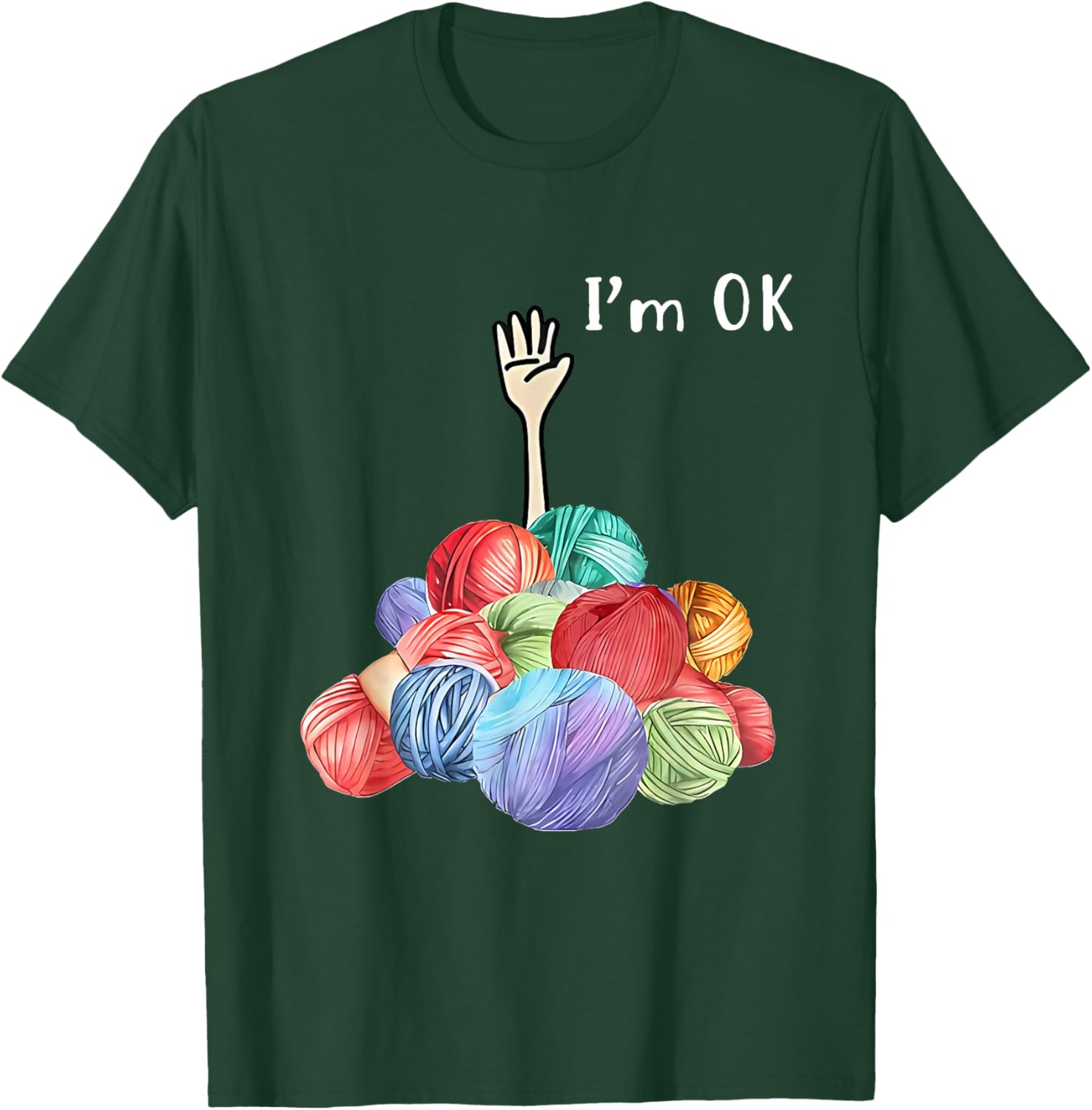 I'm ok Yarn T-Shirt - T-Shirt | Forest