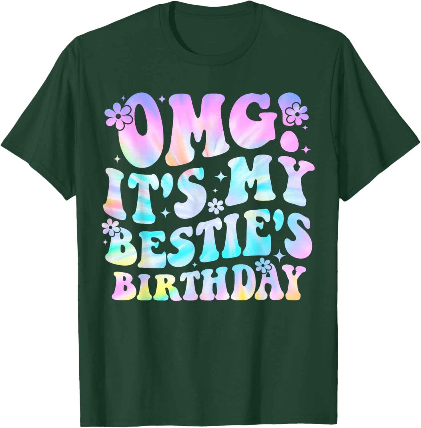 OMG It's My Bestie's Birthday Funny Best Friend Birthday T-Shirt - T-Shirt | Forest