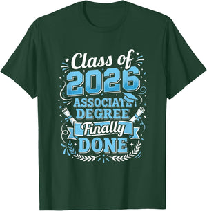 Associate Degree Done Class of 2026 Graduate Graduation T-Shirt - T-Shirt | Forest