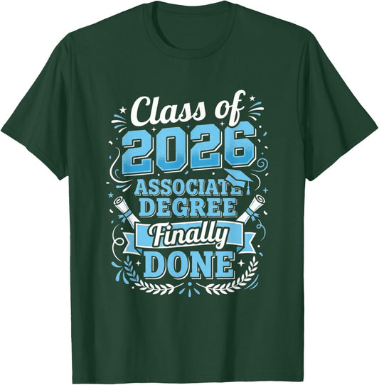 Associate Degree Done Class of 2026 Graduate Graduation T-Shirt - T-Shirt | Forest