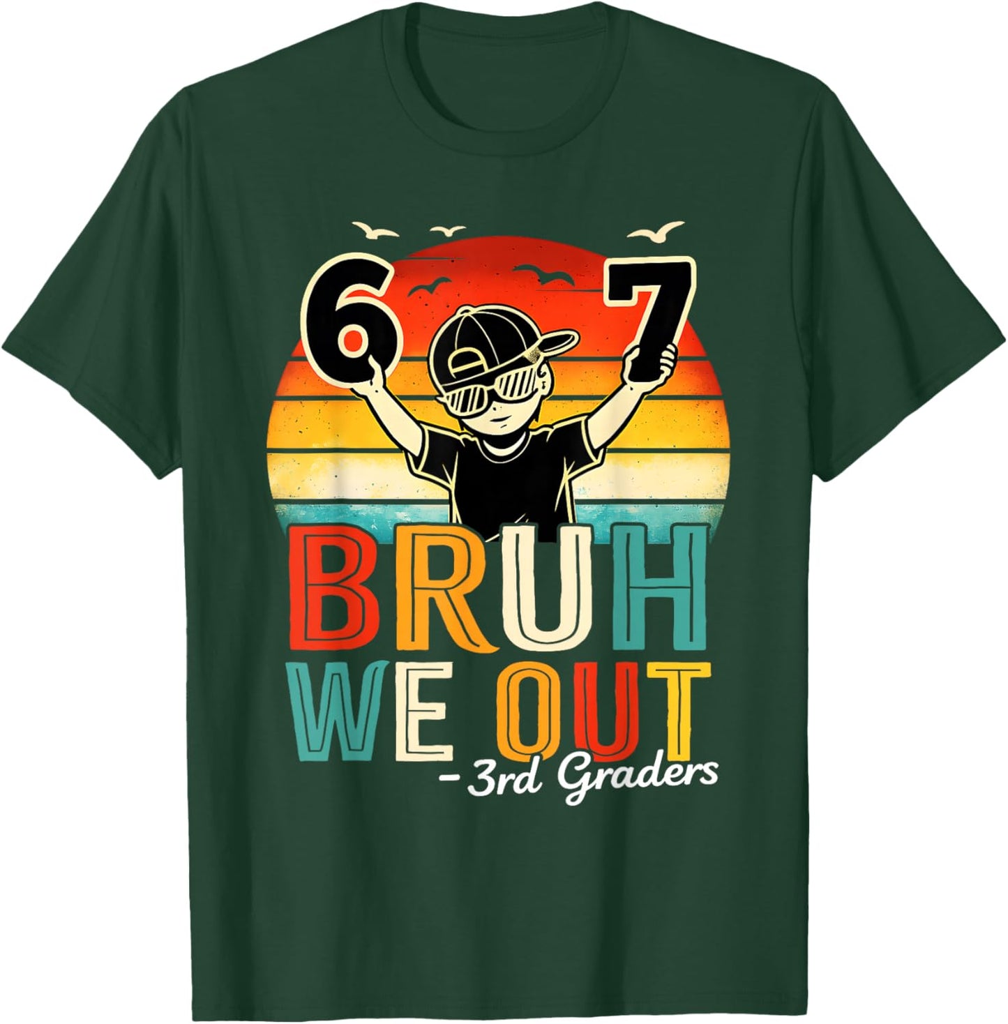 Third Grade Bruh We Out Six Seven Meme Last Day of School T-Shirt - T-Shirt | Forest