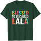 Blessed to Be Called Lala Women Mothers Day T-Shirt - T-Shirt | Forest