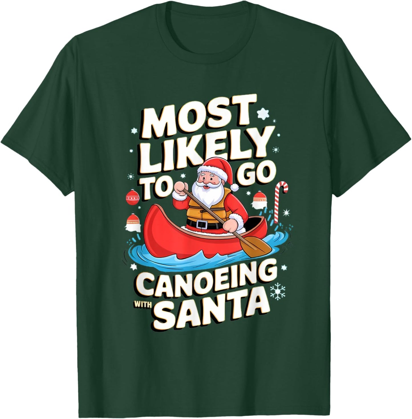 Canoeing Most Likely To Go With Santa Funny Merry Xmas T-Shirt - T-Shirt | Forest