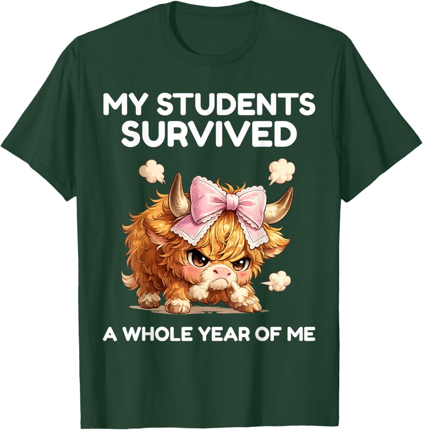 My Students Survived A Whole Year of Me Teacher End of Year T-Shirt - T-Shirt | Forest