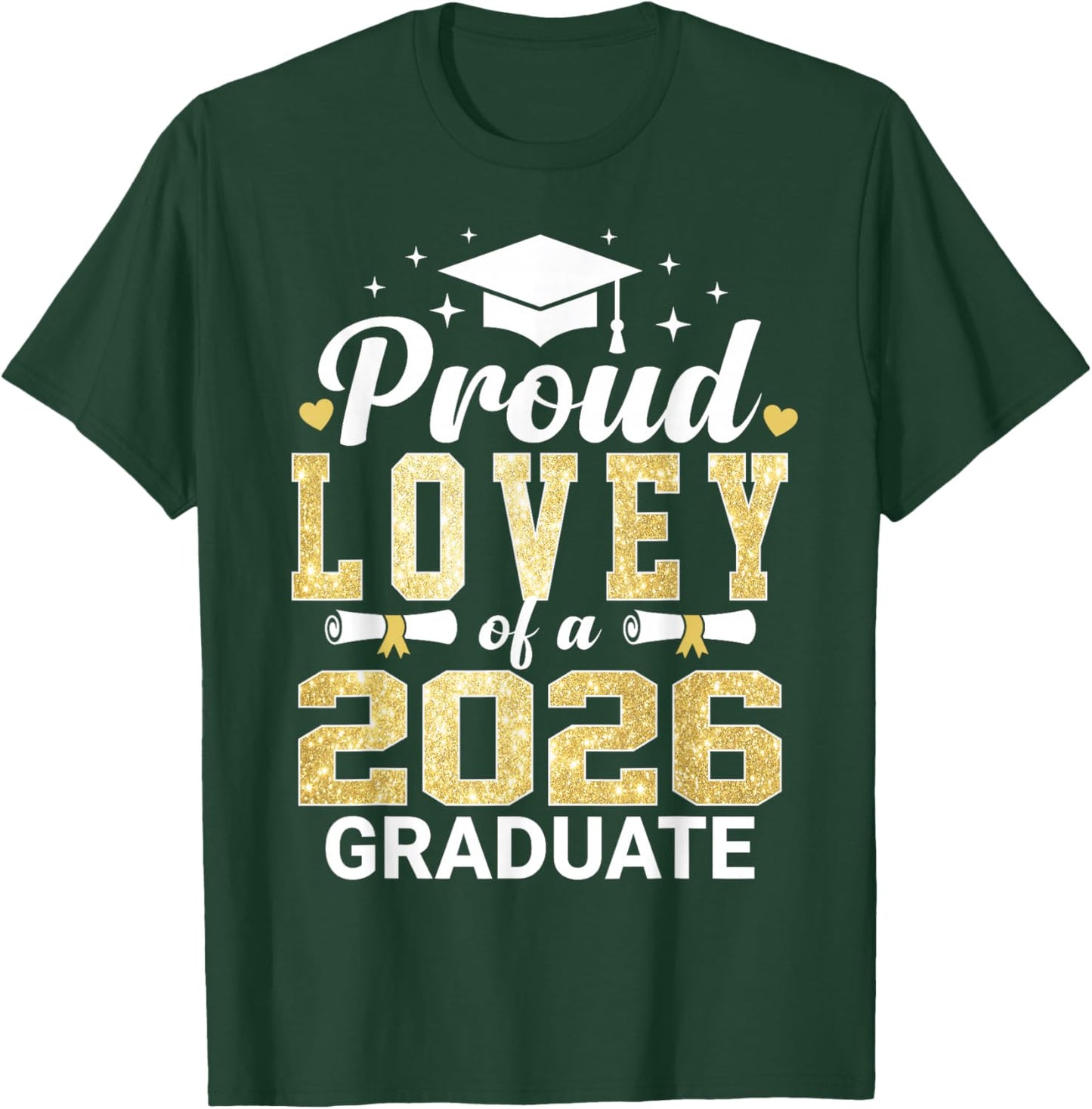 Proud Lovey of A 2026 Graduate Class of Graduation T-Shirt - T-Shirt | Forest