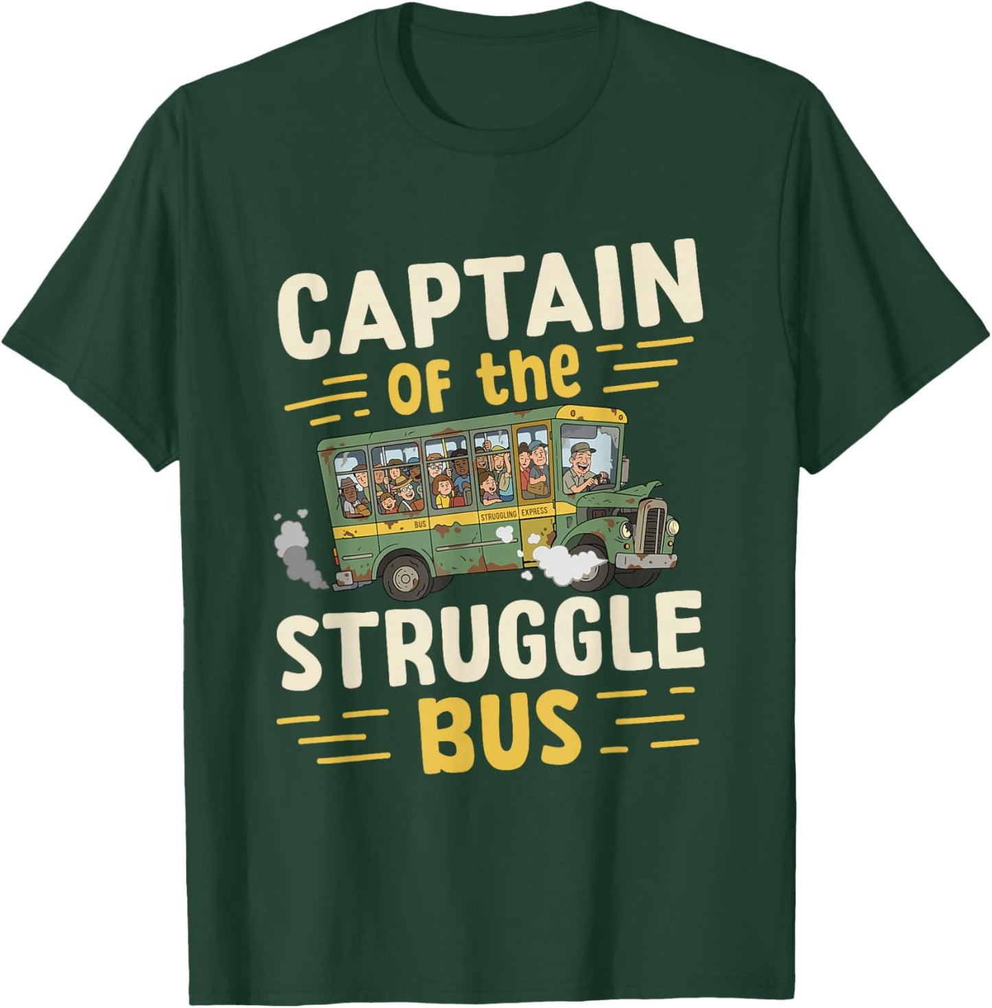 Captain of the Struggle Bus T-Shirt - T-Shirt | Forest