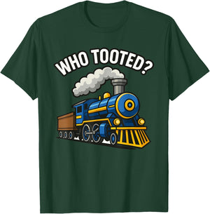 Who Tooted Funny Train Lover Cute Model Railroad Conductor T-Shirt - T-Shirt | Forest