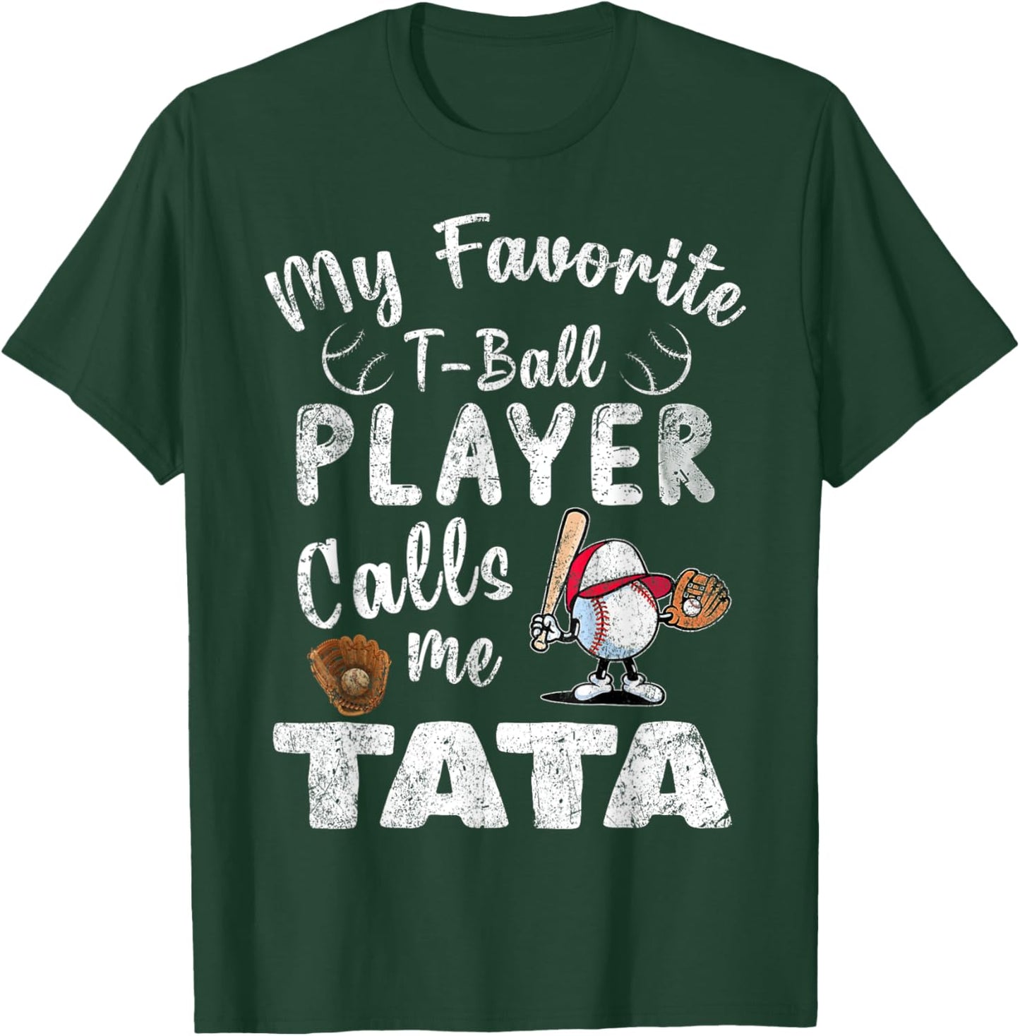 My Favorite T-Ball Player Calls Me Tata T-Shirt - T-Shirt | Forest