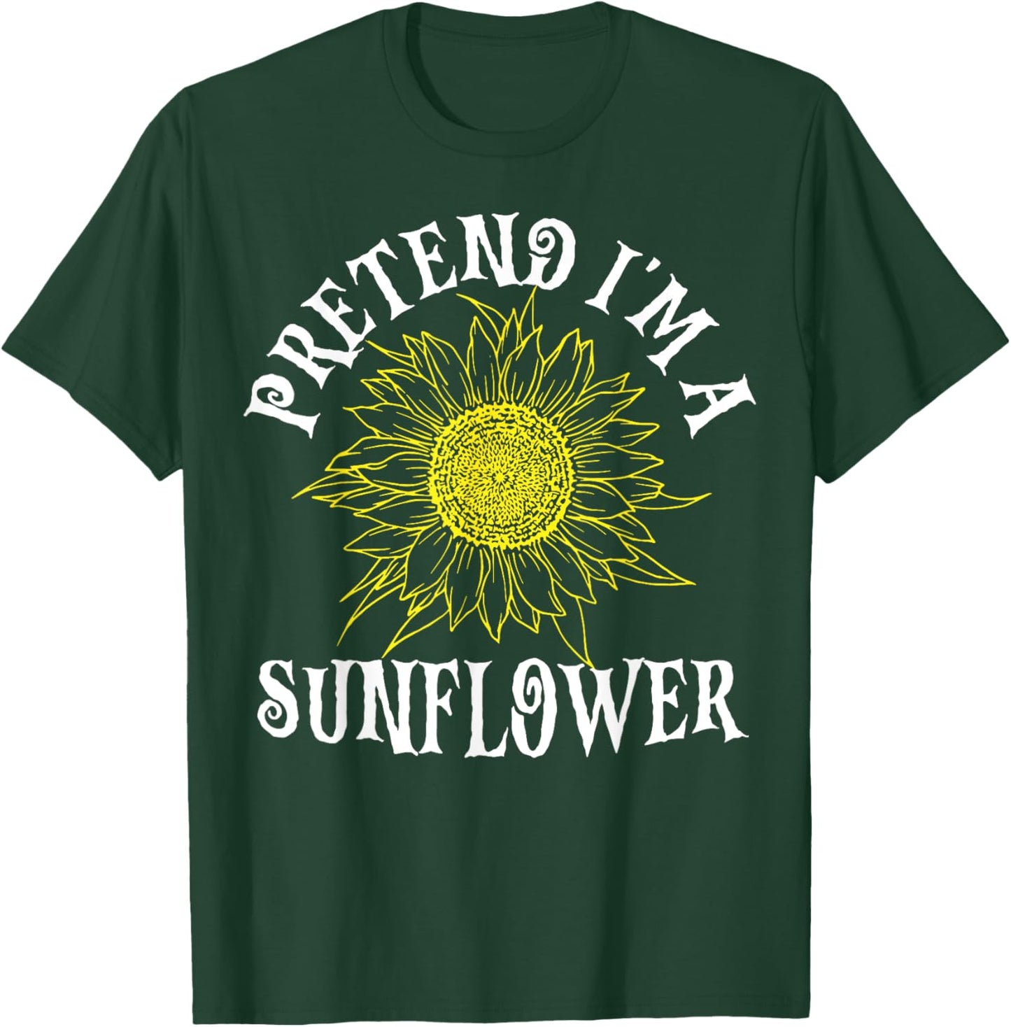 Pretend I'm A Sunflower Easy Halloween Costume Last Minute T-Shirt - T-Shirt | Forest