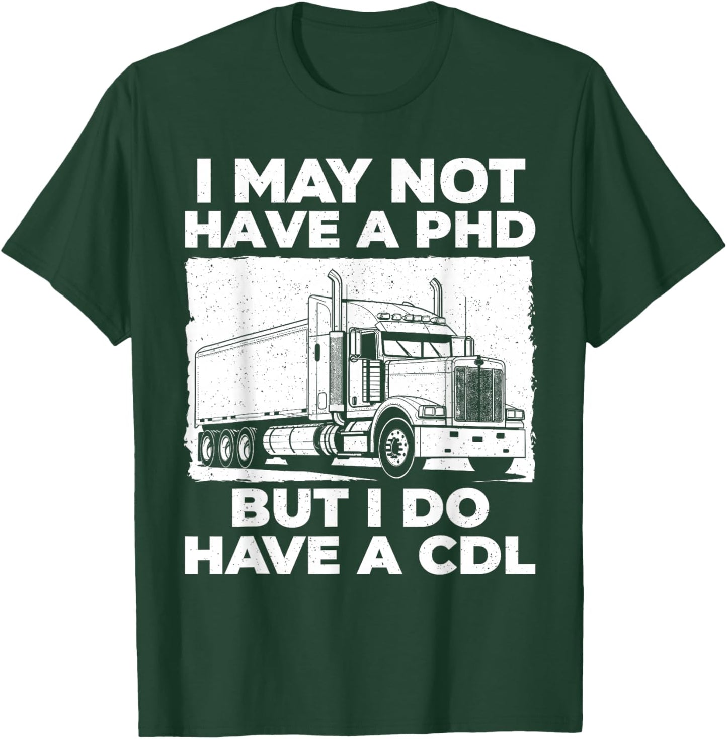 Funny CDL Trucker Design Women Semi Truck Driver CDL T-Shirt - T-Shirt | Forest