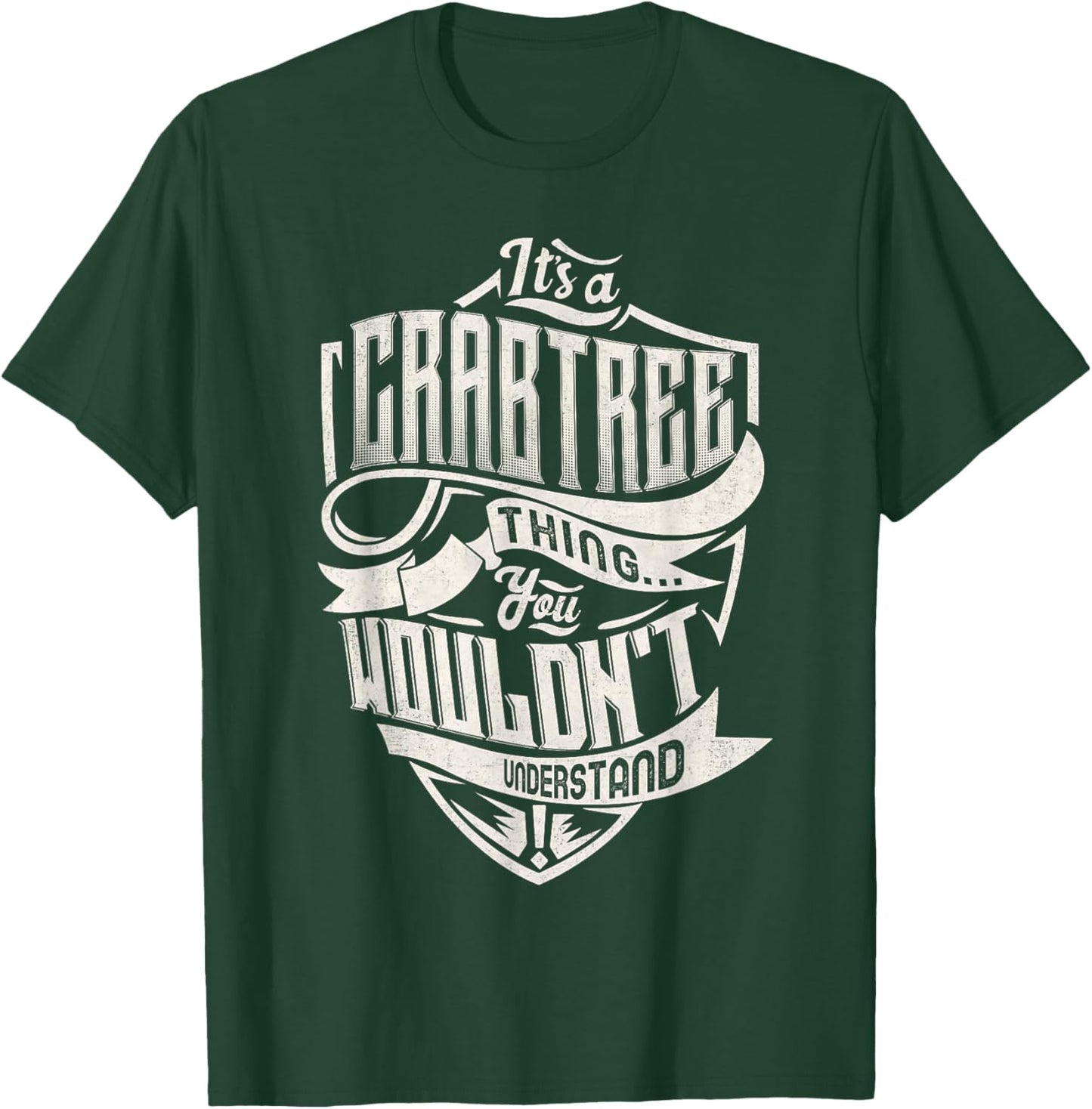 It's A CRABTREE Thing You Wouldn't Understand Family Name T-Shirt - T-Shirt | Forest