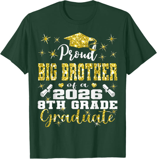 Proud Big Brother of 8th Grade Graduate 2026 Family T-Shirt - T-Shirt | Forest