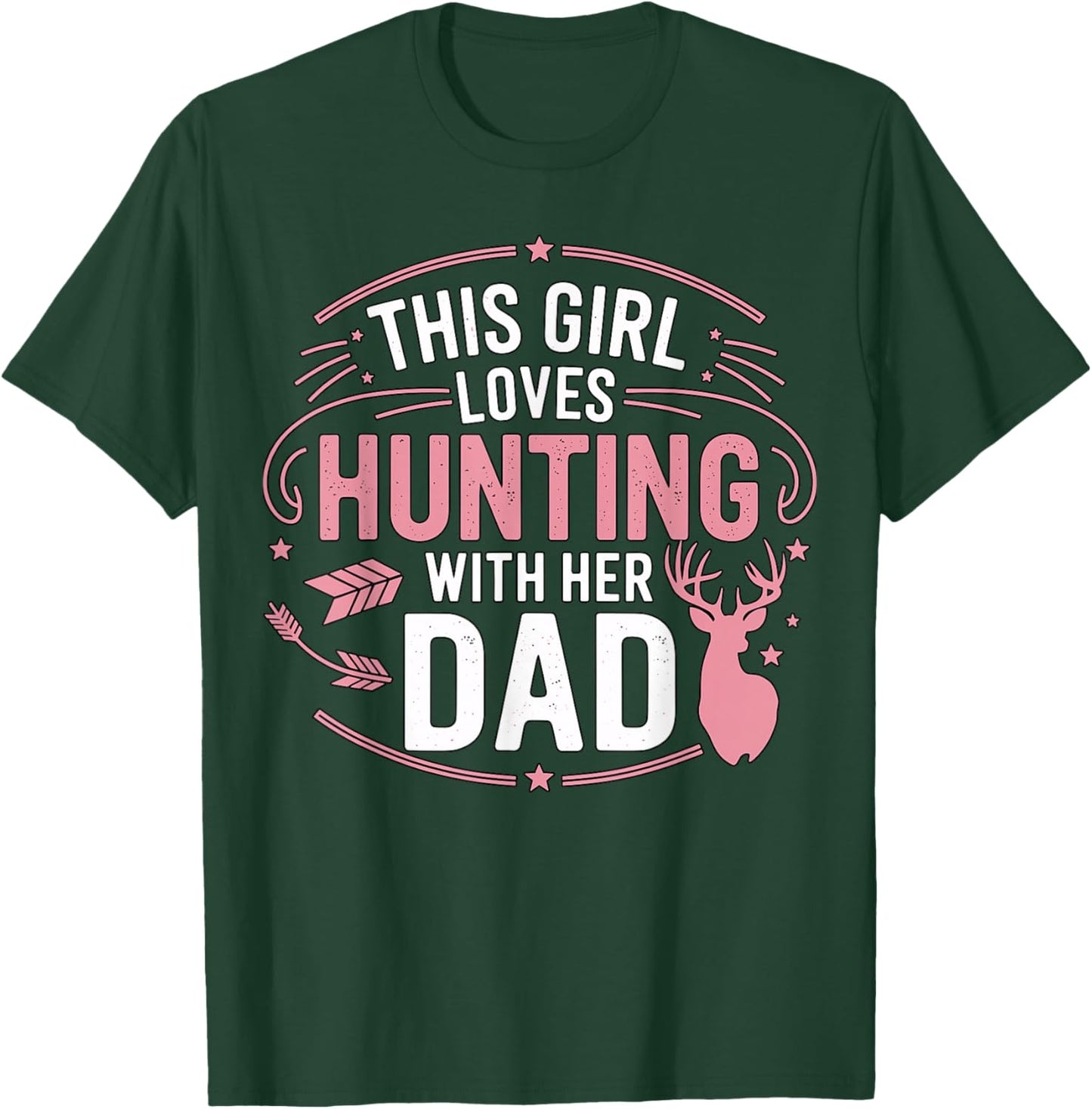 This Girl Loves Hunting with Her Dad Pink Deer Hunter T-Shirt - T-Shirt | Forest