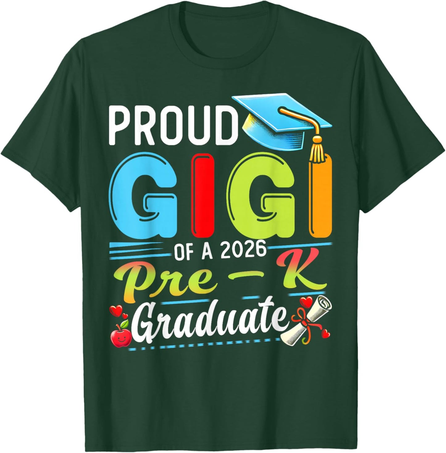 Proud Gigi of 2026 Pre-K Graduate Mothers Day Graduation T-Shirt - T-Shirt | Forest