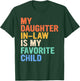 My Daughter in Law is My Favourite Child T-Shirt - T-Shirt | Forest