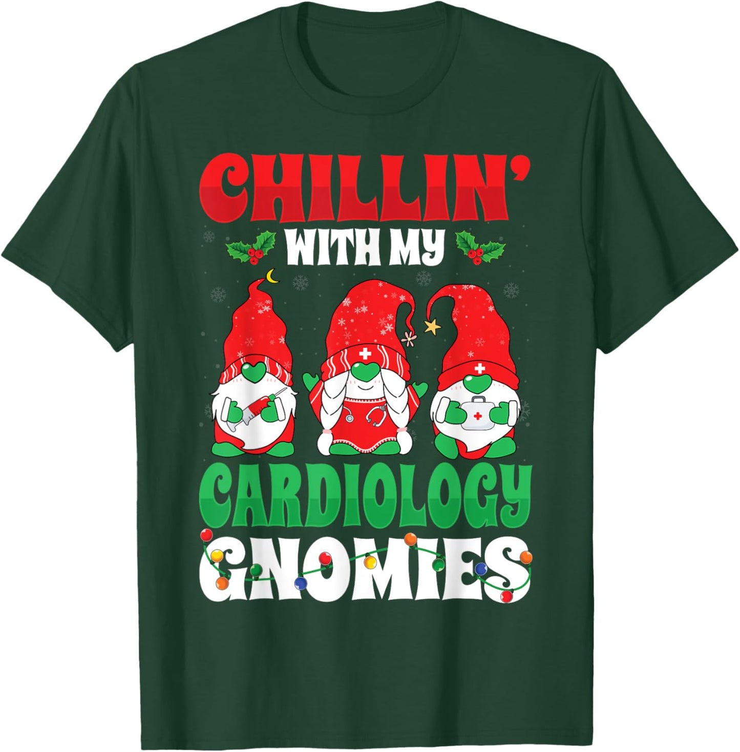 Chillin with My Cardiology Cardiac Nurse Christmas Gnomes T-Shirt - T-Shirt | Forest