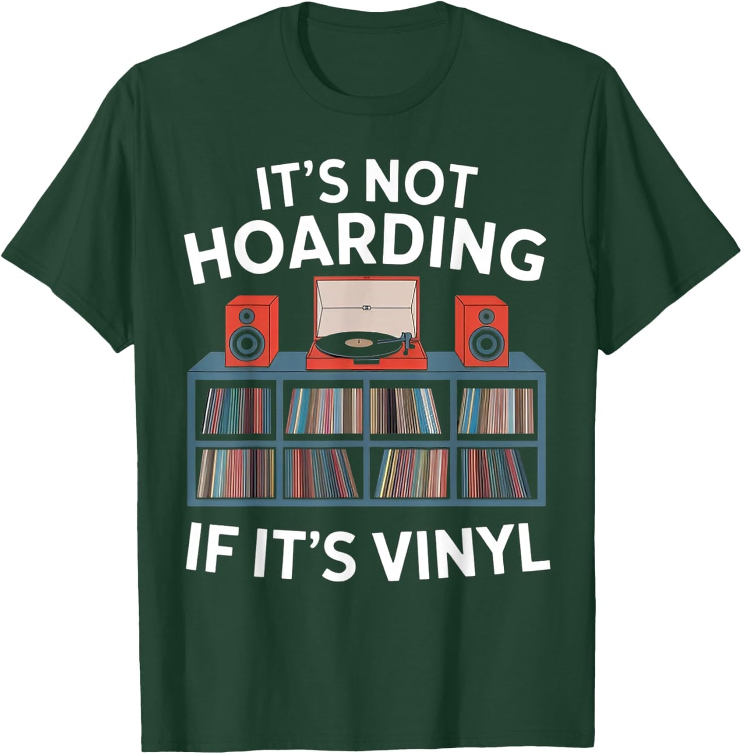Funny Vinyl Records Lover It's Not Hoarding If It's Vinyl T-Shirt - T-Shirt | Forest