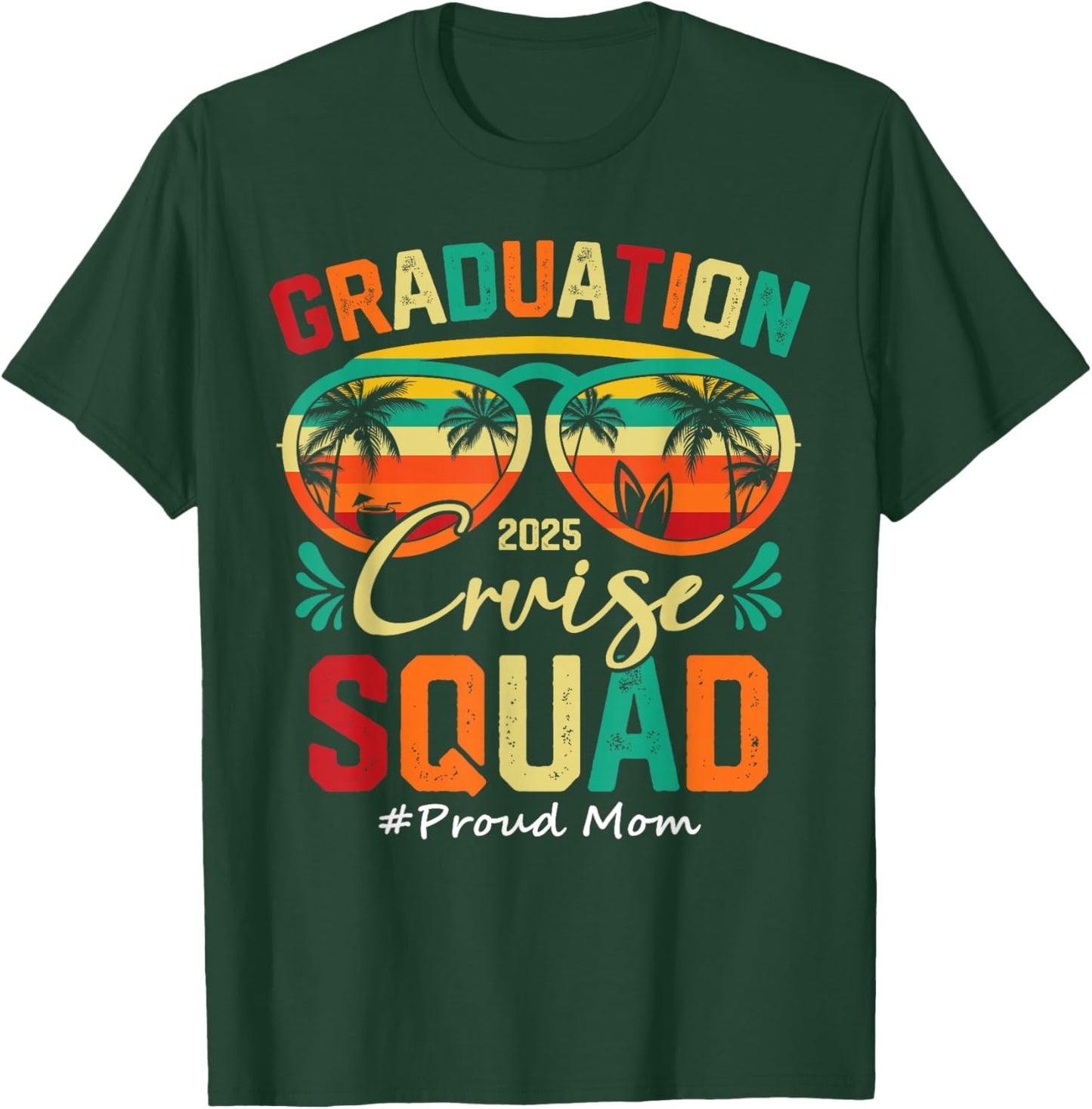 Graduation Cruise Squad 2025 Proud Mom Funny Cruising T-Shirt - T-Shirt | Forest