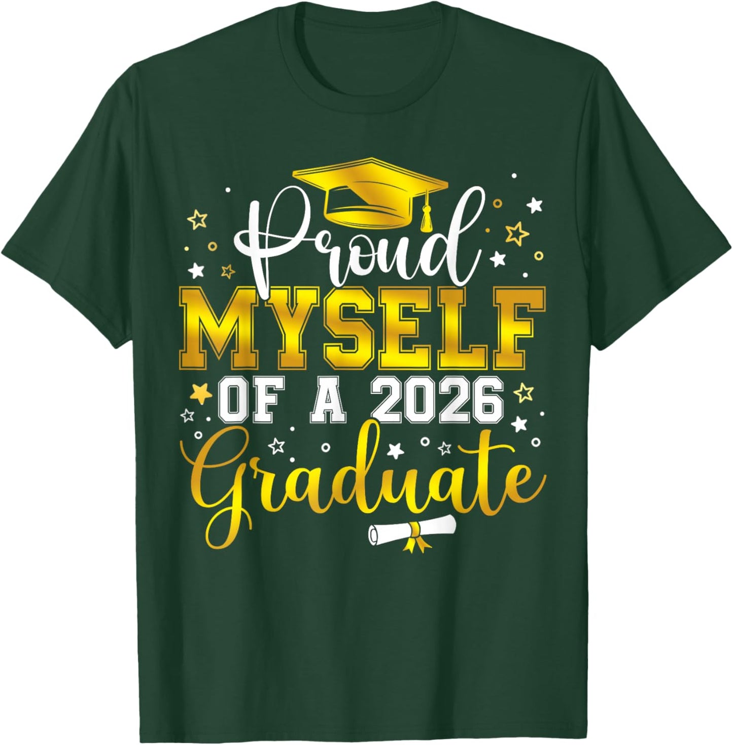 Proud Myself of a Class of 2026 Graduate Senior Graduation T-Shirt - T-Shirt | Forest