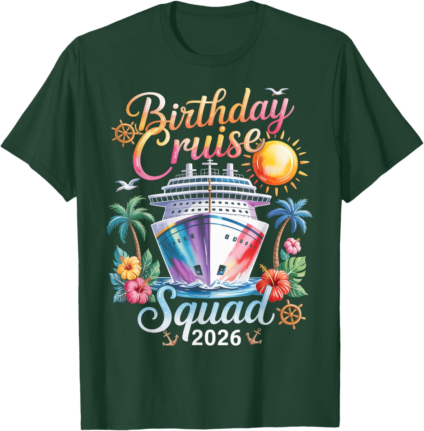 Birthday Cruise Squad 2026 T-Shirt - T-Shirt | Forest