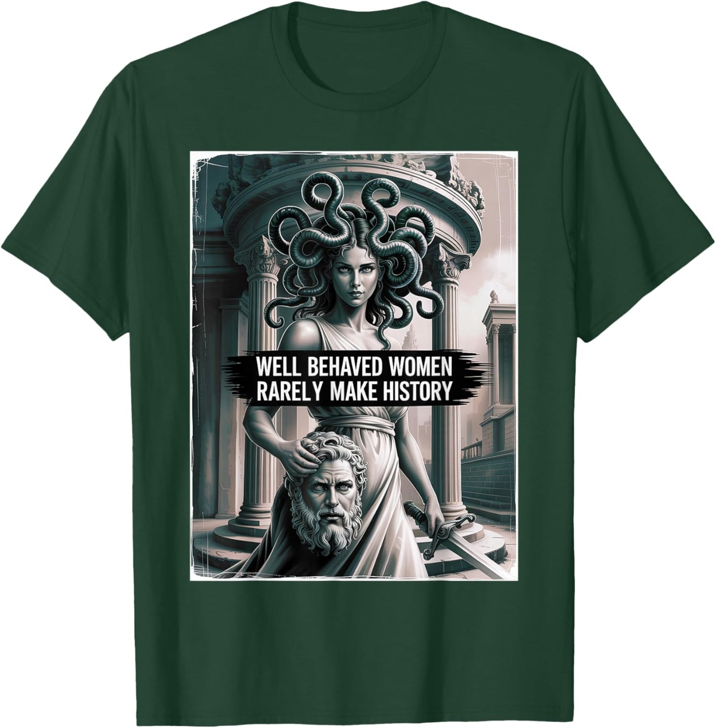 Feminist Well Behaved Women Rarely Make History Feminist T-Shirt - T-Shirt | Forest