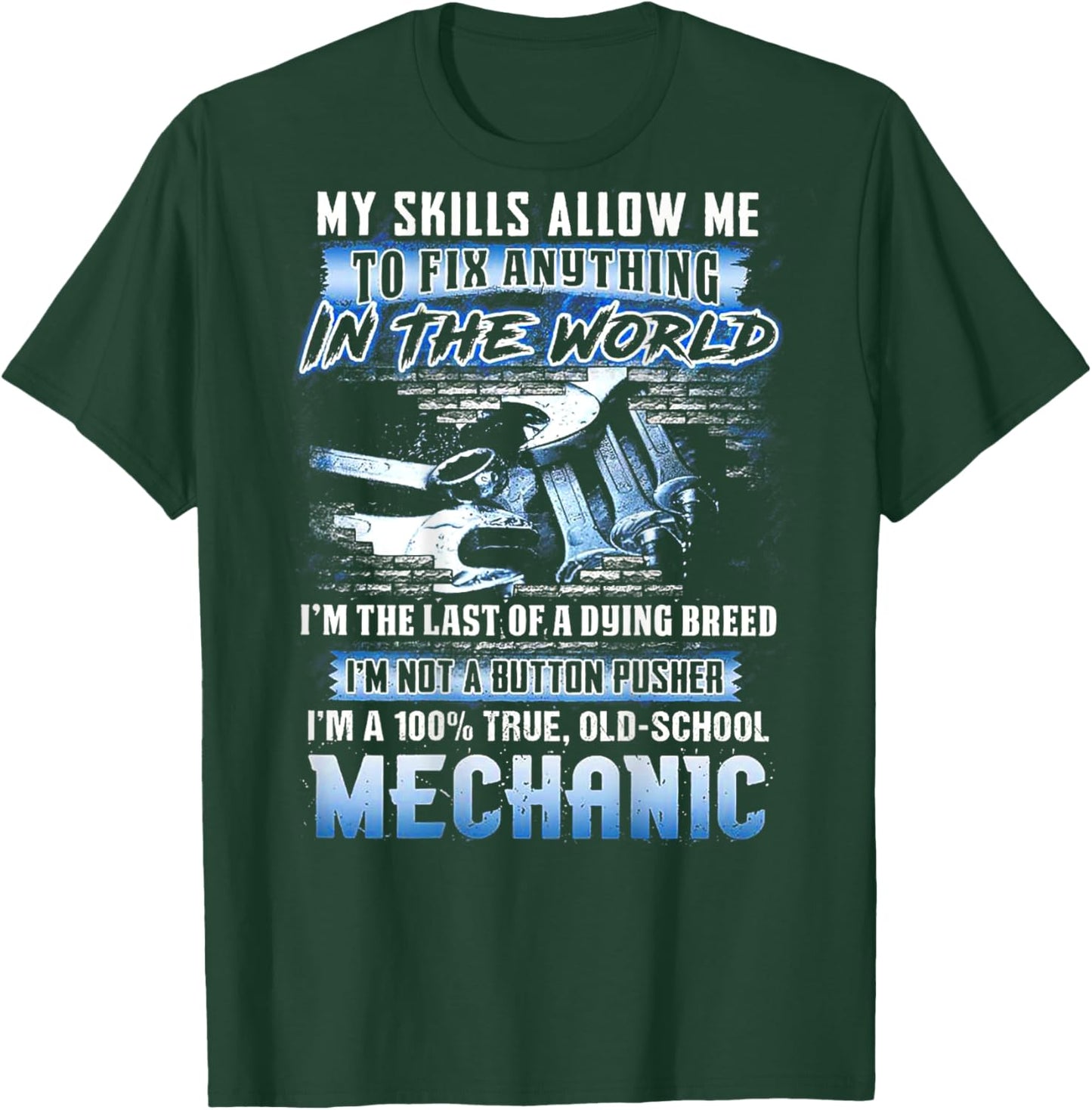 My Skills Allow Me To Fix Anything In The World (on back) T-Shirt - T-Shirt | Forest