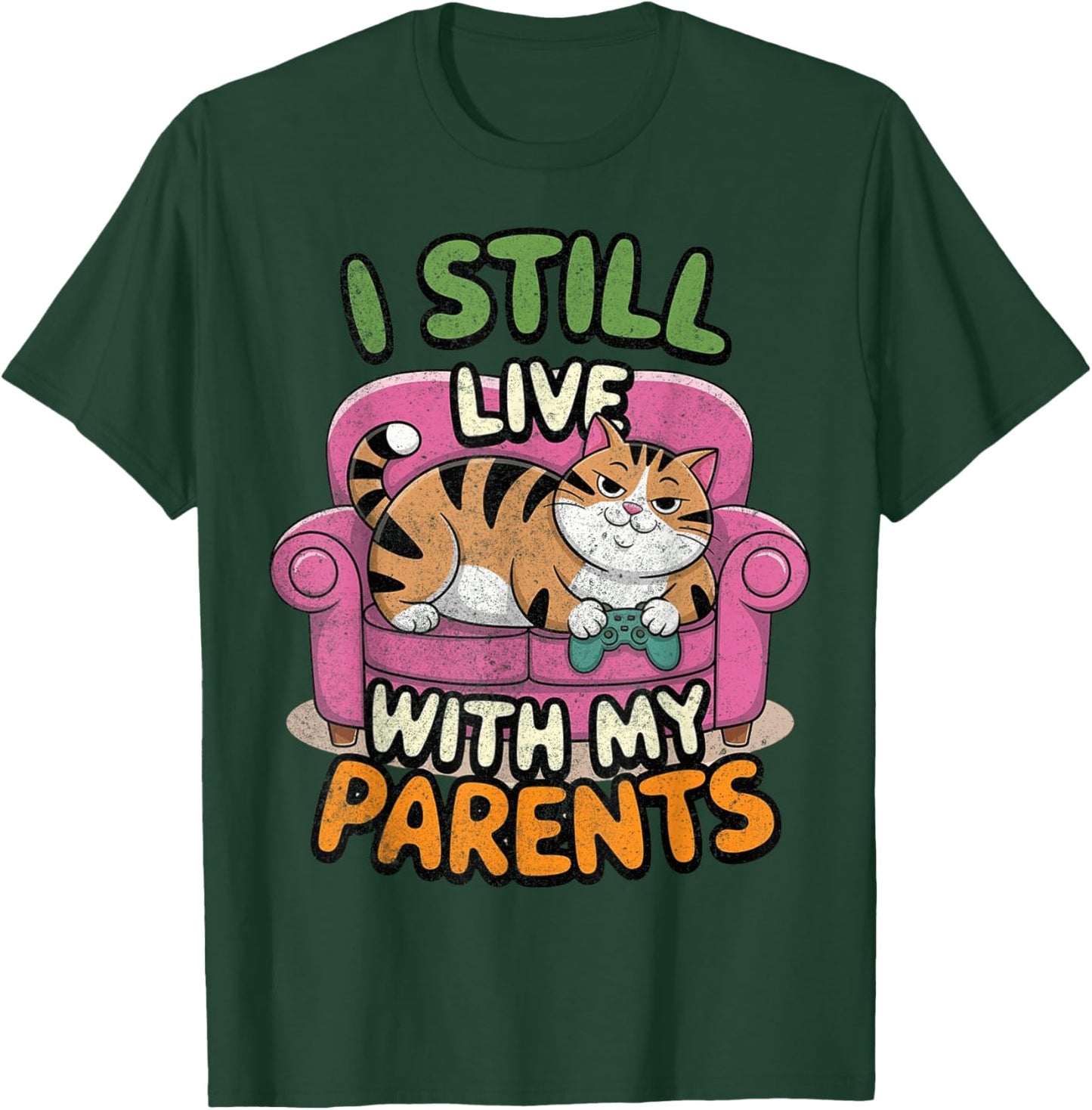 Funny Quote I Still Live With My Parents Funny Saying T-Shirt - T-Shirt | Forest