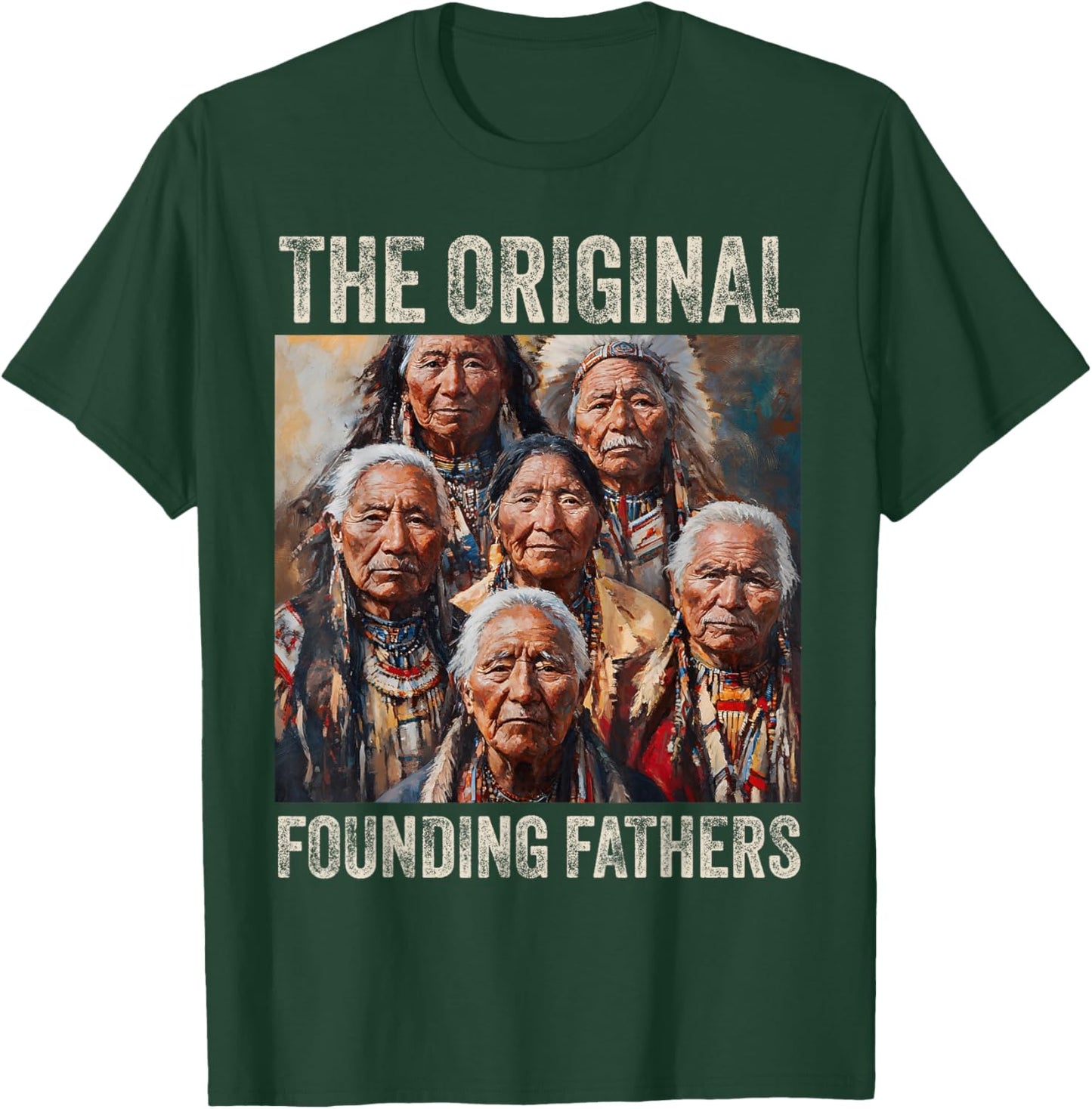 Original Founding Fathers Native American Tribe T-Shirt - T-Shirt | Forest