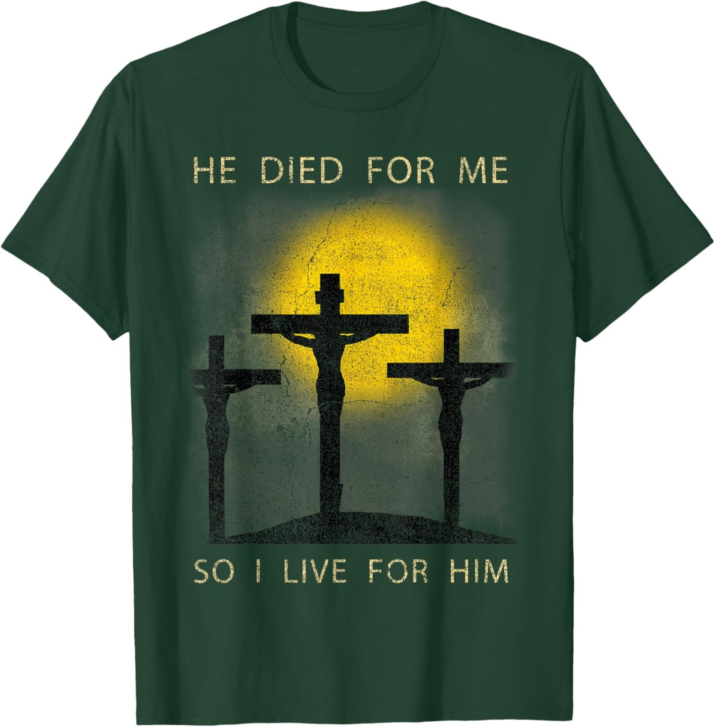 He Died for Me So I live Christian Cross Bible Lover T-Shirt - T-Shirt | Forest
