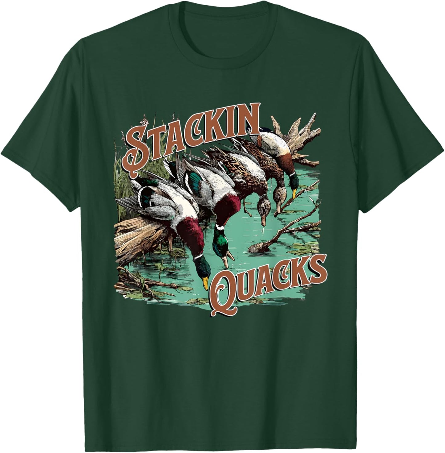 Funny Duck Hunting Stacking Quacks, Hunting Season T-Shirt - T-Shirt | Forest