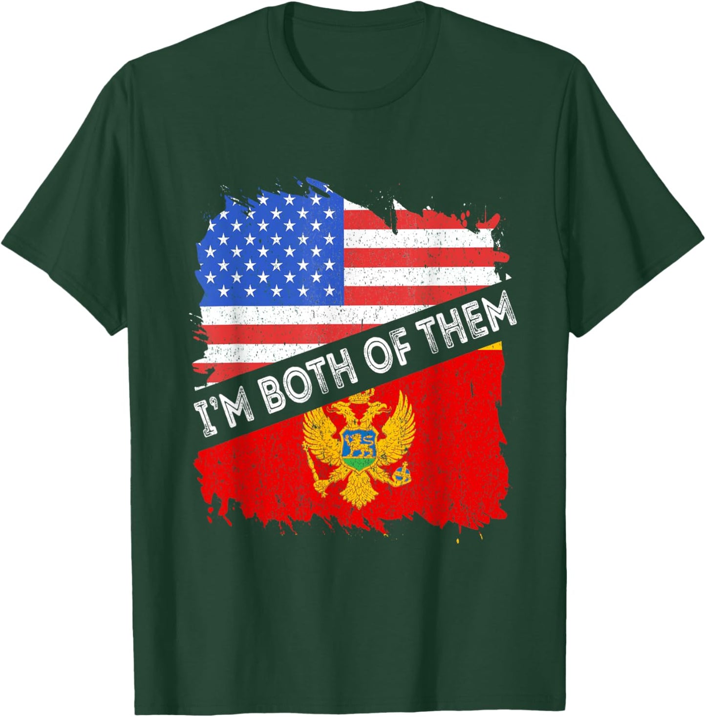 Montenegro Flag I'm Both Of Them America Montenegrin Pride T-Shirt - T-Shirt | Forest