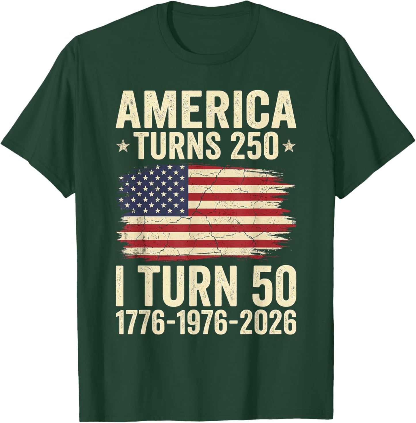 America Turns 250 I Turn 50 Patriotic 50th Birthday T-Shirt - T-Shirt | Forest