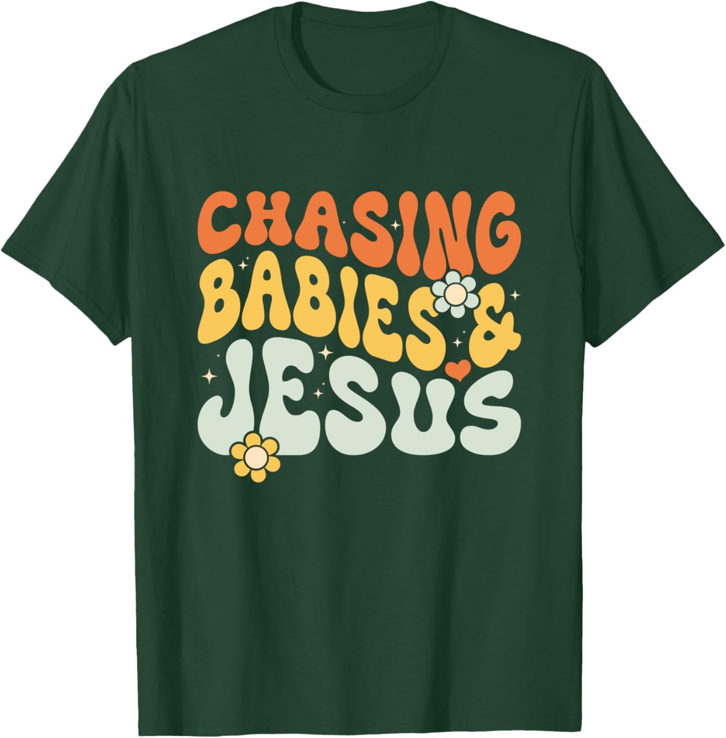 Chasing Babies And Jesus Religious Christian T-Shirt - T-Shirt | Forest