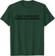 I Want To Be Nice But Everyone Is Annoying Funny Saying T-Shirt - T-Shirt | Forest