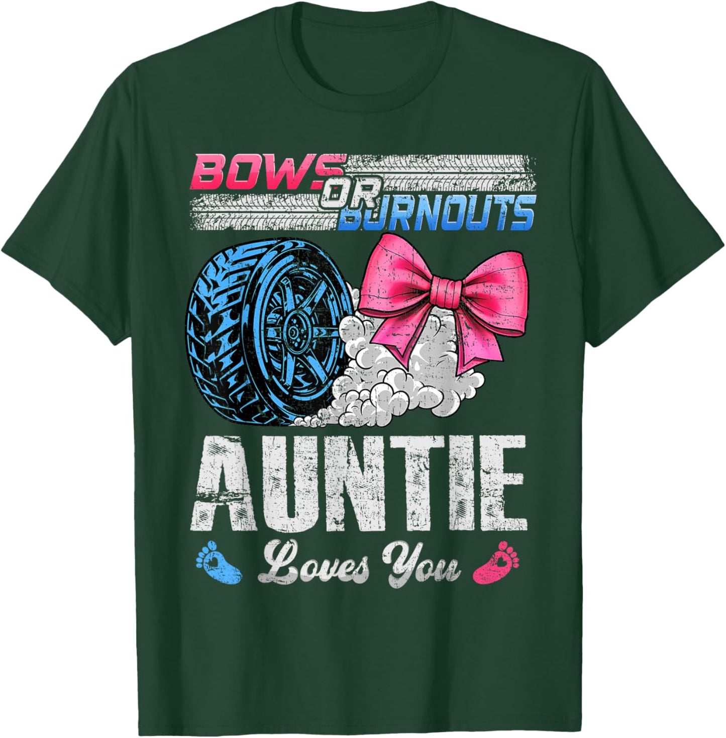 Burnouts Or Bows Your Auntie Loves You Gender Reveal T-Shirt - T-Shirt | Forest