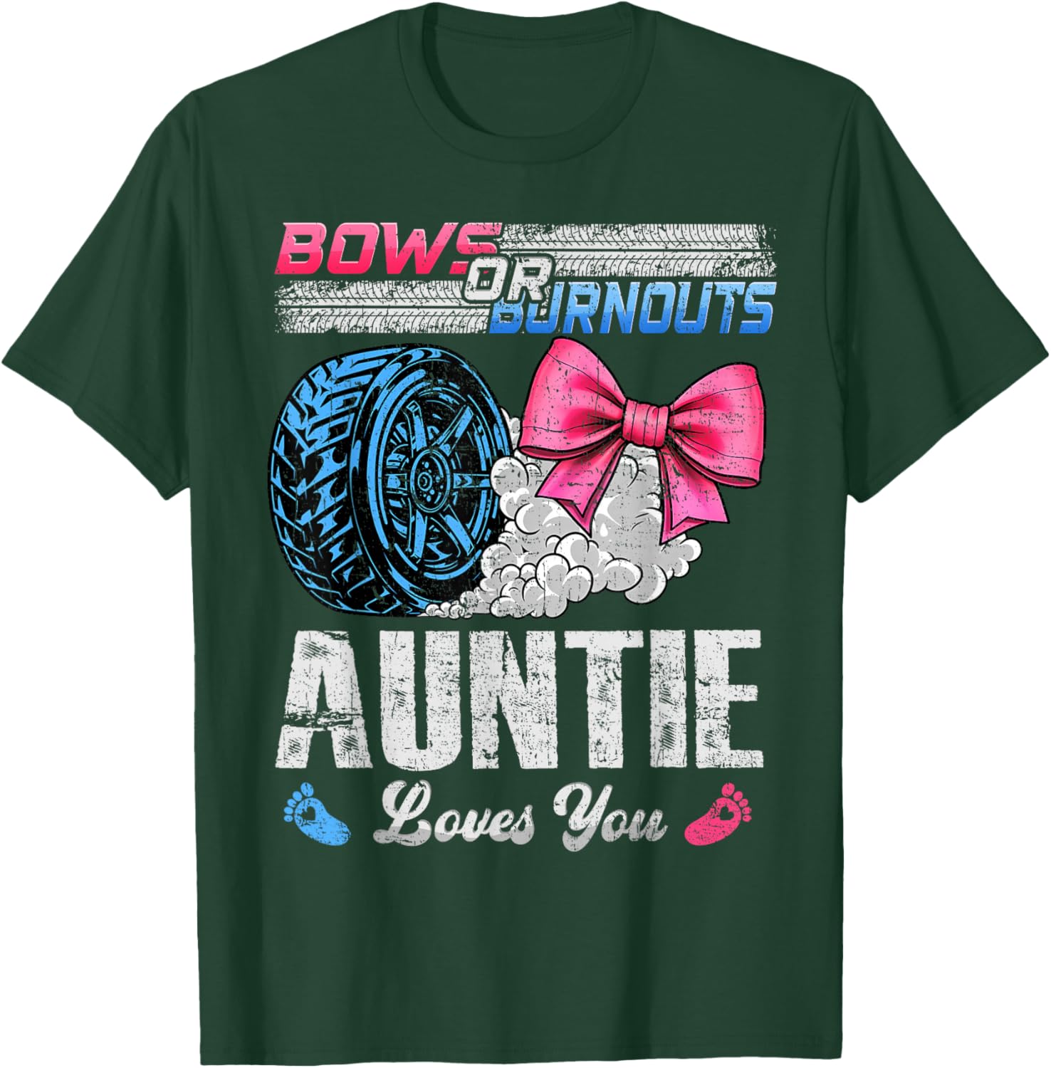Burnouts Or Bows Your Auntie Loves You Gender Reveal T-Shirt - T-Shirt | Forest