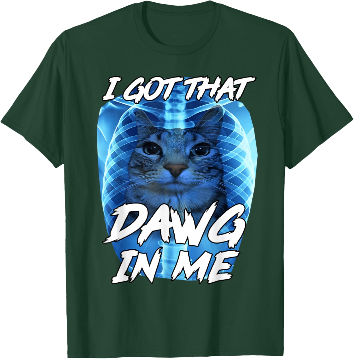 I Got That Dawg in Me Xray Cat Brainrot Funny Cat Meme T-Shirt - T-Shirt | Forest