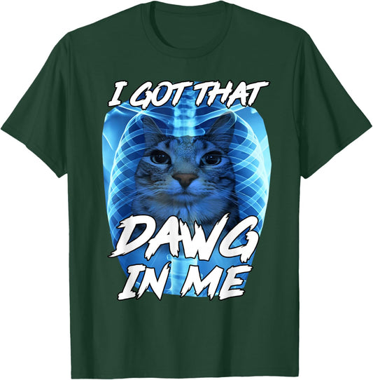 I Got That Dawg in Me Xray Cat Brainrot Funny Cat Meme T-Shirt - T-Shirt | Forest