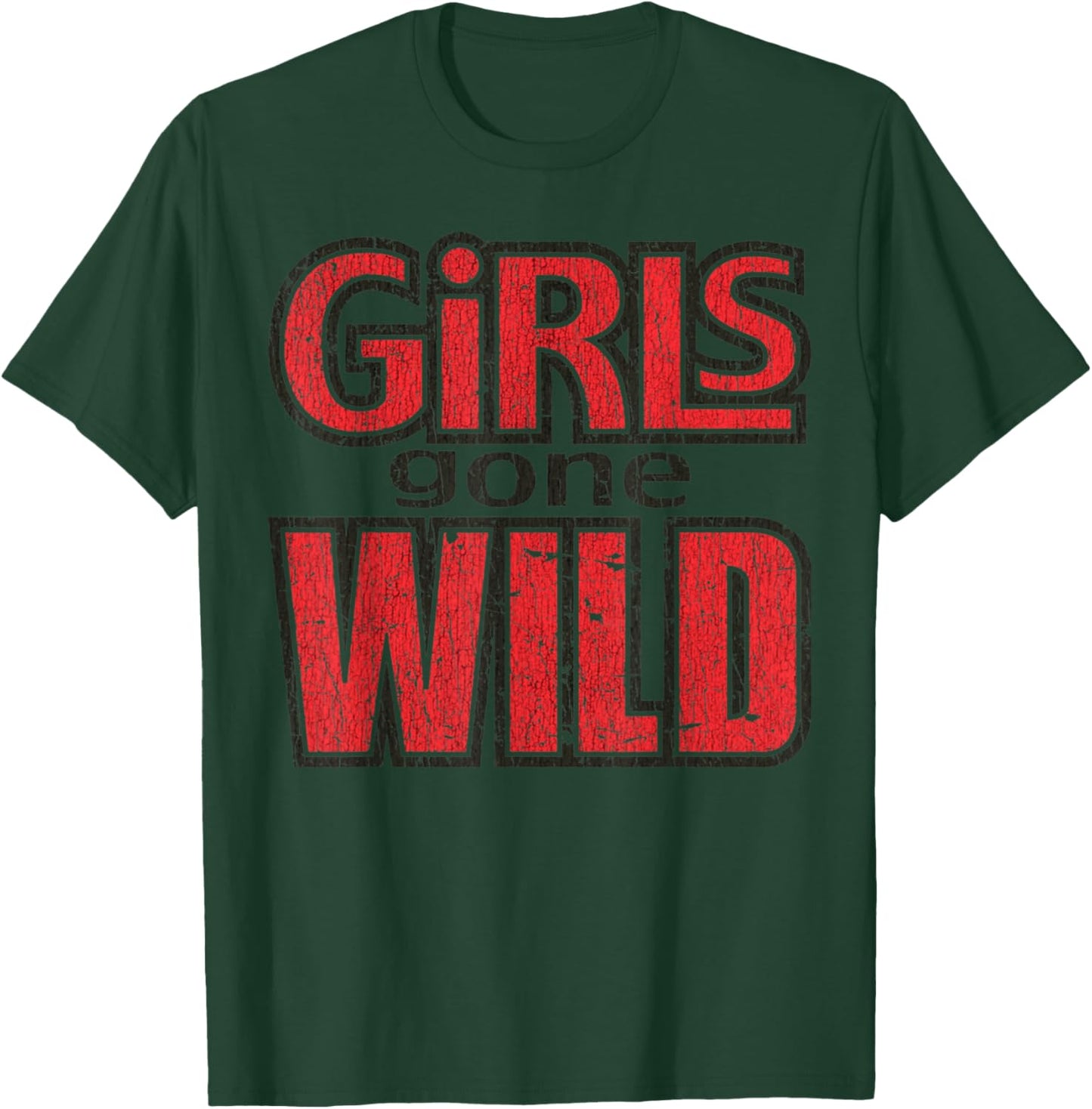Vintage Funny Quote Girls Gone Wild Meme Retro Crazy Love T-Shirt - T-Shirt | Forest