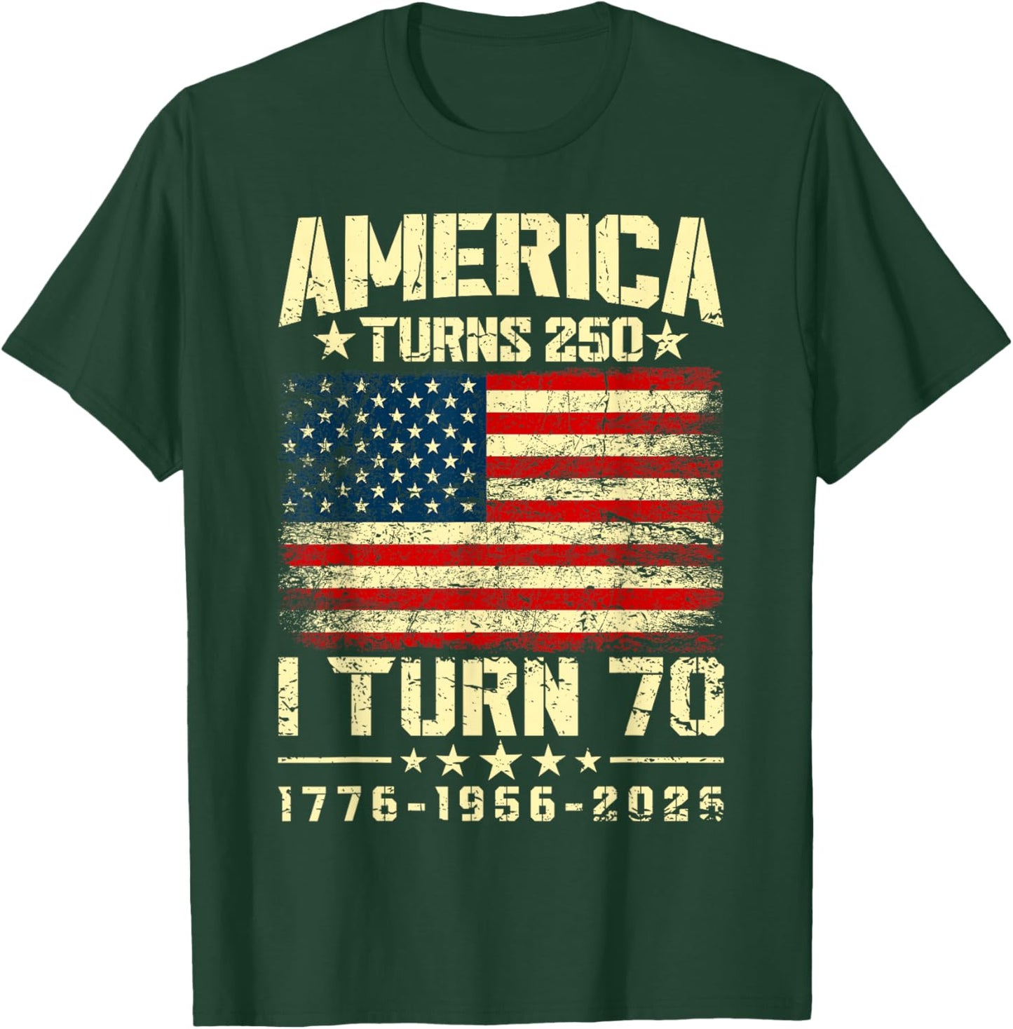America Turns 250 I Turn 70 250th Anniversary 70th Birthday T-Shirt - T-Shirt | Forest