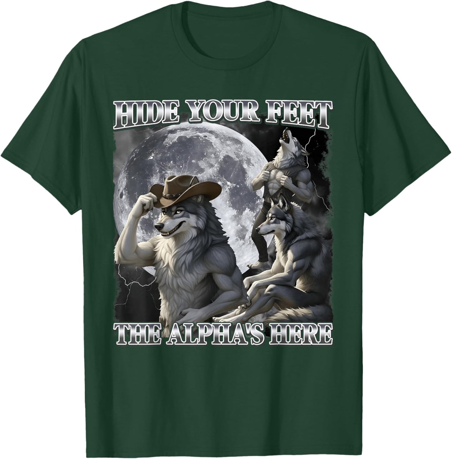 Hide Your Feet The Alpha is Here Funny Werewolf Meme Bootleg T-Shirt - T-Shirt | Forest