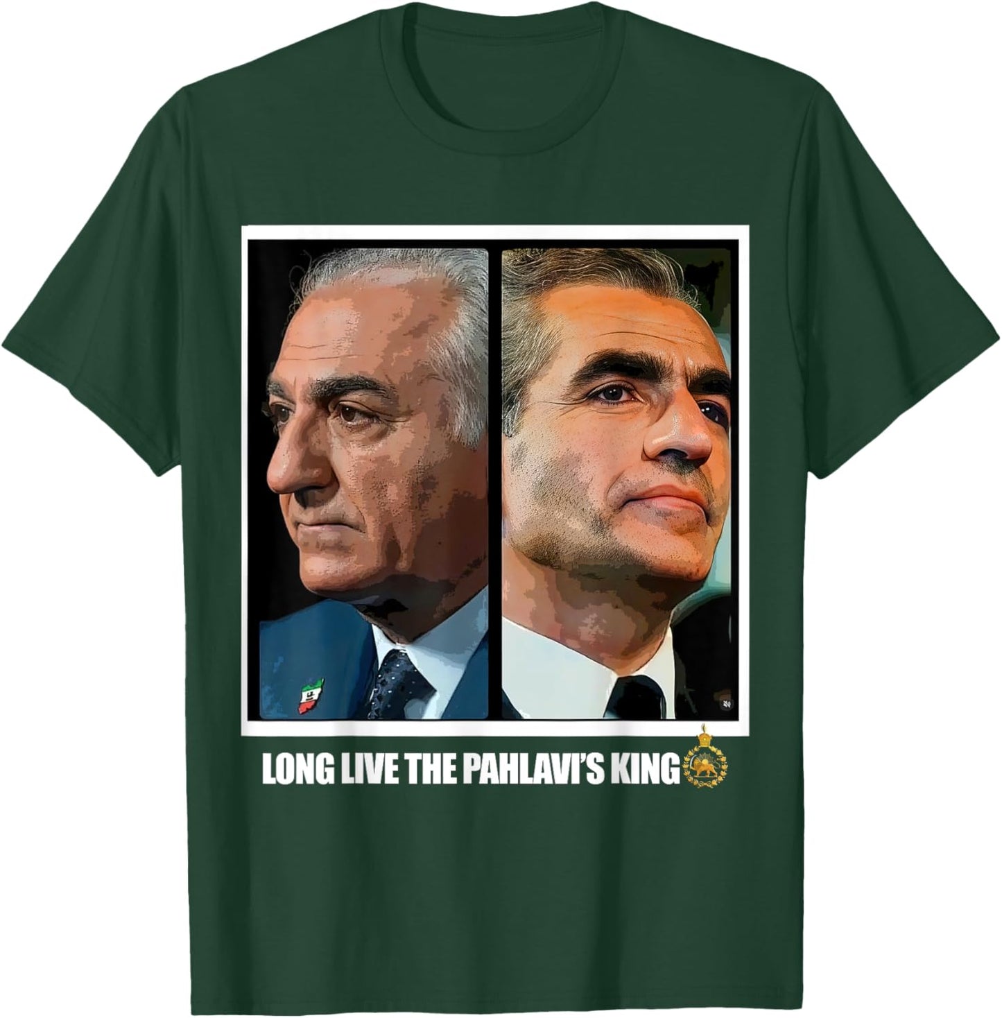 Long Live the Pahlavi's King T-Shirt - T-Shirt | Forest