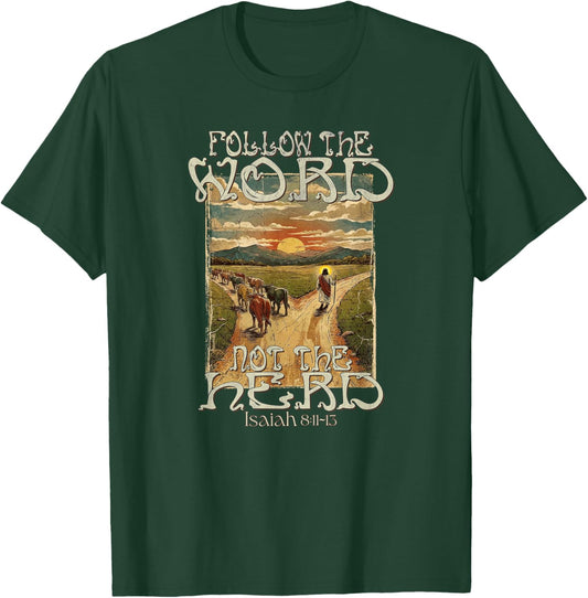 Follow The Word Not The Herd Isaiah 8:11-13 Christian T-Shirt - T-Shirt | Forest